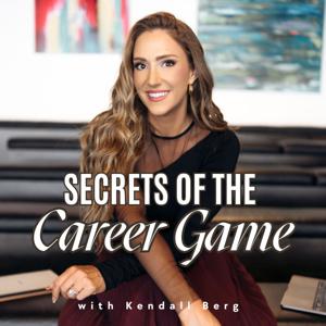 Secrets of the Career Game by Kendall Berg - That Career Coach