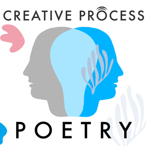 POETRY - The Creative Process & One Planet Podcast by Writing: Creative Process Original Series