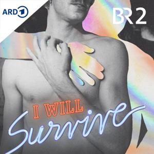 I Will Survive - Der Kampf gegen die AIDS-Krise by Bayerischer Rundfunk