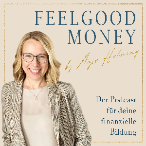 Feelgood Money - Der Podcast für deine finanzielle Bildung