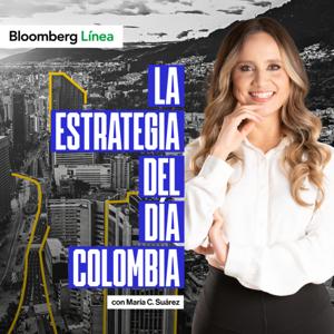 La Estrategia del Día Colombia by Bloomberg Línea