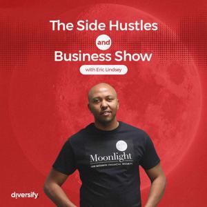 The Side Hustle and Business Show with Eric Lindsey