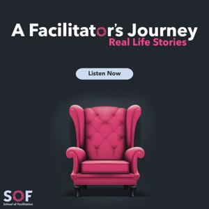 A Facilitator's Journey: Real Life Stories