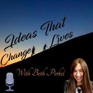 Ideas That Change Lives by Beth Perkel