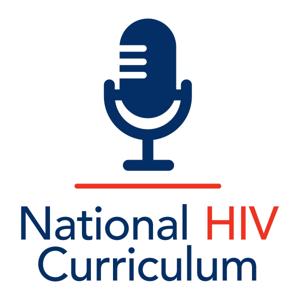 National HIV Curriculum Podcast by National HIV Curriculum