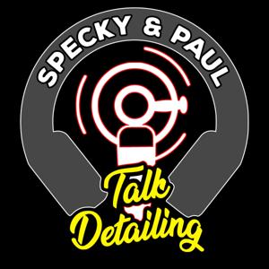 Specky & Paul Talk Detailing