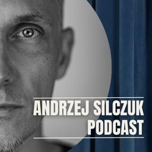 Andrzej Silczuk Podcast by Andrzej Silczuk