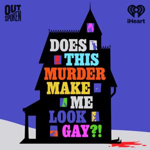 Does This Murder Make Me Look Gay?! by iHeartPodcasts