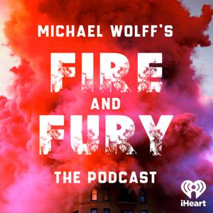 Fire and Fury – The Podcast