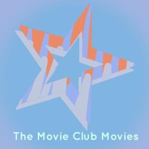 TMCMS PODCAST, The Movie Club Movies