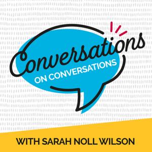 Conversations on Conversations by Sarah Noll Wilson, Inc