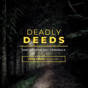 Deadly Deeds Podcast