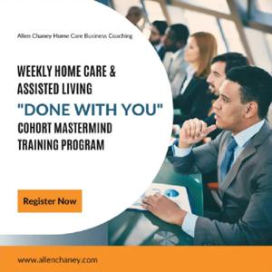 The Home Care & Assisted Living Business Series by Allen Chaney