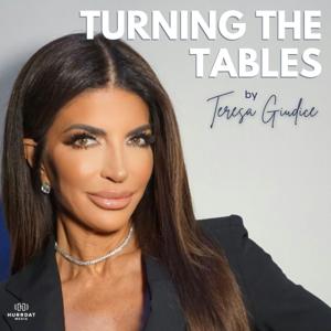 Turning The Tables By Teresa Giudice by Hurrdat Media