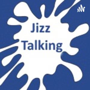 Jizz Talking by Jizz Talking