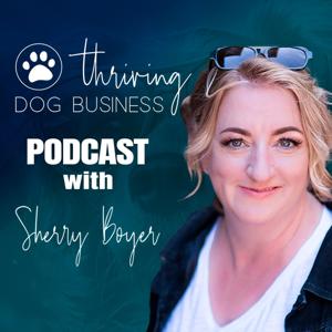 Thriving Dog Business Podcast