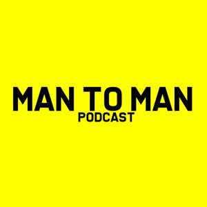 Man To Man Podcast