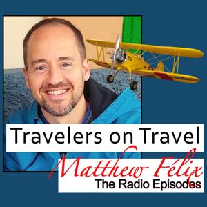 Travelers on Travel by Author Matthew Felix | Traveler • Travel Writer • Storyteller