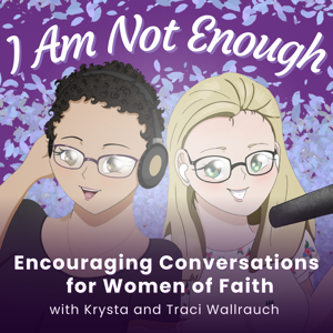 I Am Not Enough: Encouraging Conversations for Women of Faith