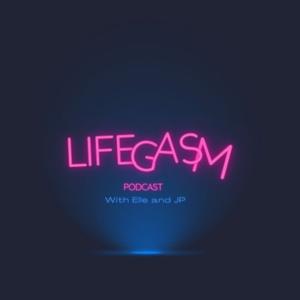 Lifegasm by Elle and JP