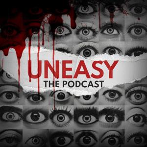 Uneasy the Podcast