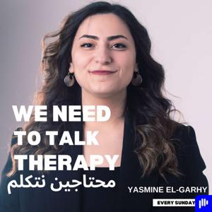 We Need To Talk Therapy | محتاجين نتكلم by Yasmine El-Garhy