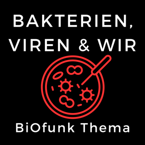 BiOfunk - Bakterien, Viren und Wir