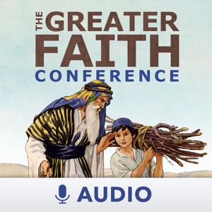 The Greater Faith Conference (Audio)