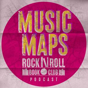 Music Maps - The Rock n Roll Book Club Podcast by Rock n Roll Book Club