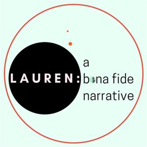 LAUREN: a bona fide narrative