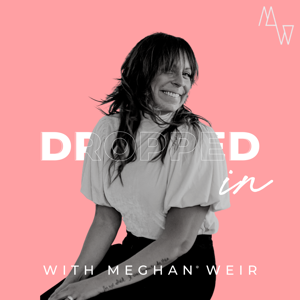 Dropped In with Meghan Weir
