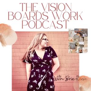 Vision Boards Work Podcast