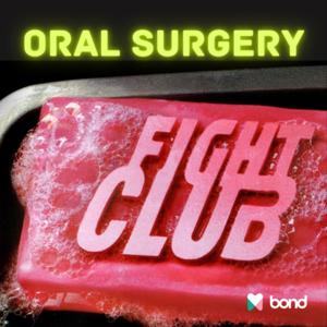 Oral Surgery Fight Club by Ryan Patel