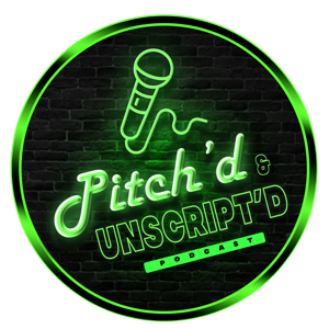 Pitch'd & Unscript'd Podcast