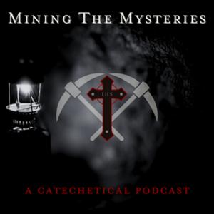 Mining The Mysteries: A Catechetical Podcast by Anglican Province of America