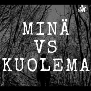 Minä vastaan kuolema by MINÄ VS KUOLEMA