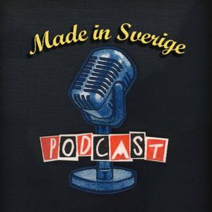 Made In Sverige Podcast by madeinsverigepodcast