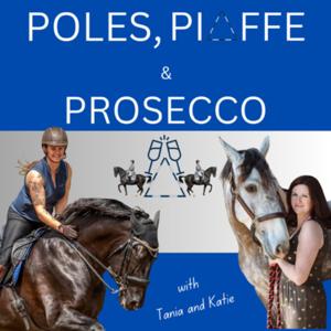 Poles, Piaffe and Prosecco