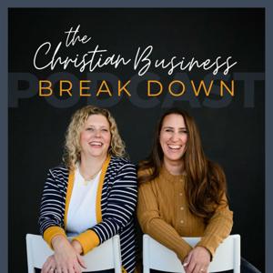 THE CHRISTIAN BUSINESS BREAKDOWN | Christian Entrepreneur, Faith and Business, Christian Women