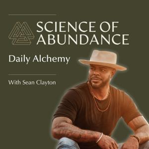 Science of Abundance: Daily Alchemy by Sean Clayton