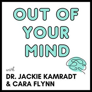 Out of Your Mind by Dr. Jackie Kamradt and Cara Flynn