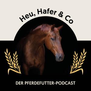 Heu, Hafer & Co: Der Pferdefutter-Podcast by Isabel Knaus