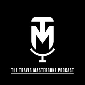 The Travis Masterbone Podcast by Travis Masterbone