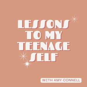 Lessons to My Teenage Self