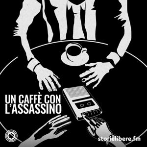 Un caffè con l'assassino by Storielibere.fm