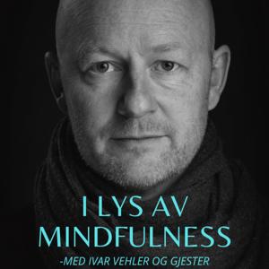 I lys av mindfulness med Ivar Vehler og gjester by ivar.vehler