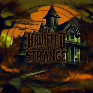 The Haunted and the Strange by The Haunted and the Strange