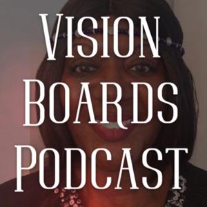 Vision Boards Podcast