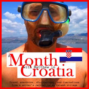 A Month with Matthew: In Croatia by Matthew Felix | Storyteller • Humor, Short Stories, and LGBT Travel Writer