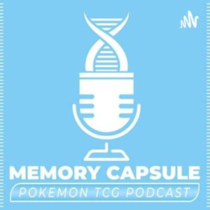 Memory Capsule - A Pokemon TCG Podcast by Rafal Gladysz